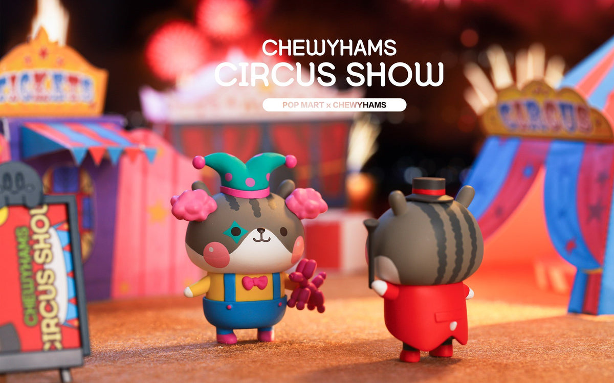 Chewy Hams Circus Blind Box Series by Funi x POP MART